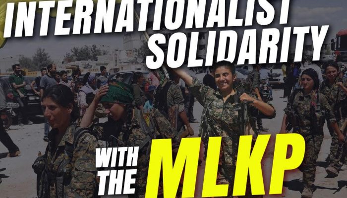 NOTE ON THE SITUATION OF THE REVOLUTIONARIES IN TURKEY. INTERNATIONALIST SOLIDARITY WITH THE MLKP!